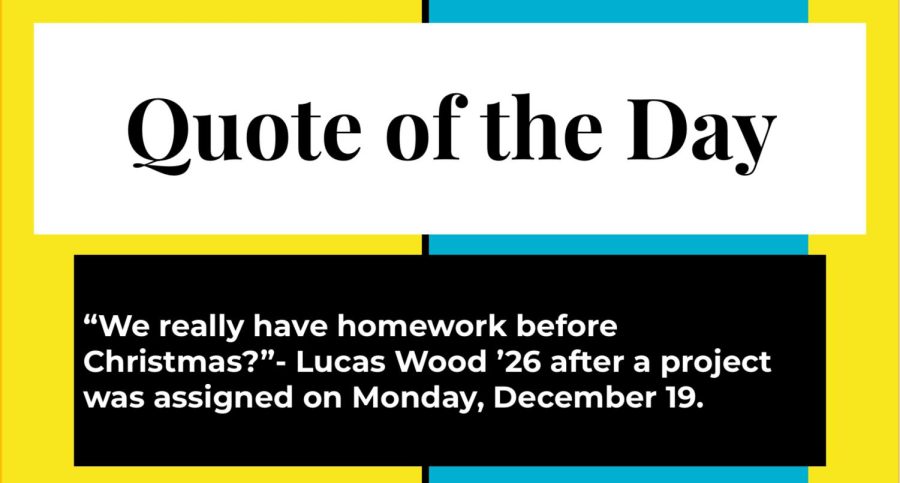 This week’s quote of the day from Lucas Wood ’26.